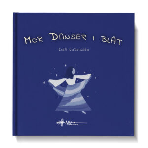 mor danser i blåt lisa ludvigsen wadskjær forlag